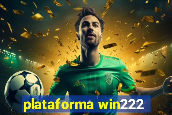 plataforma win222